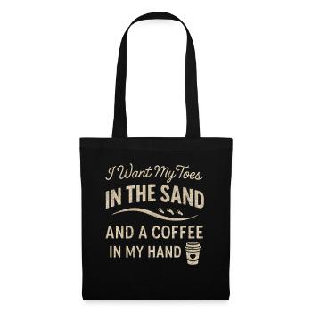 Ich will meine Zehen im Sand und einen Kaffee in m - Stoffbeutel - Schwarz - Vorne