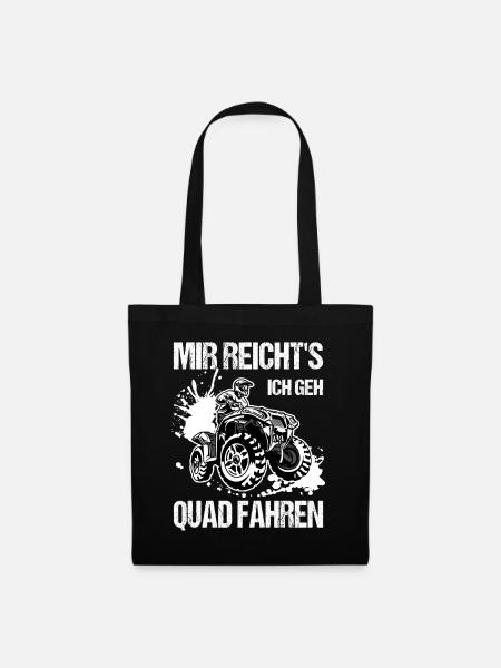 Mir Reicht's Ich Geh Quad Fahren Quadfahrer - Stoffbeutel - Schwarz