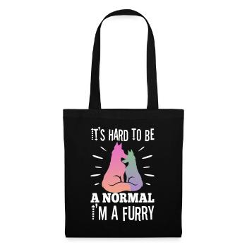 It's Hard To Be A Normal I'm A Furry - Stoffbeutel - Schwarz - Vorne