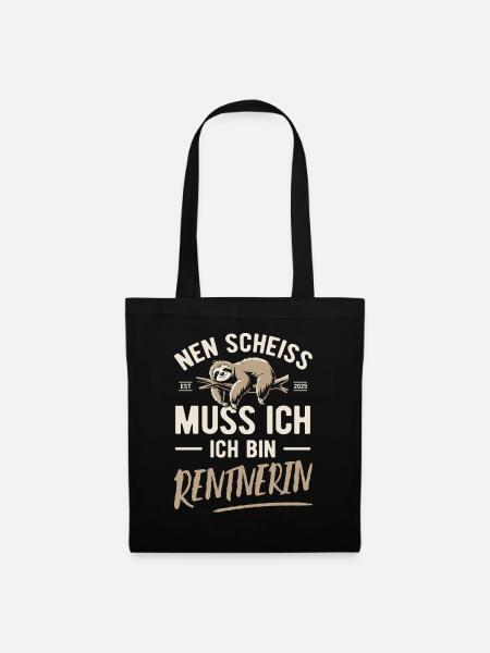 Nen Scheiss muss ich ich bin Rentnerin - 2025 - Stoffbeutel - Schwarz