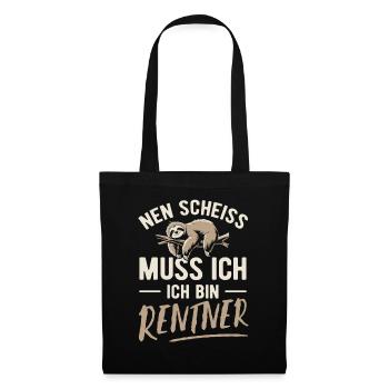 Nen Scheiss muss ich ich bin Rentner - Spruch - Stoffbeutel - Schwarz - Vorne