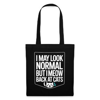 Katze I May Look Normal I Meow Back At Cats Katzen - Stoffbeutel - Schwarz - Vorne
