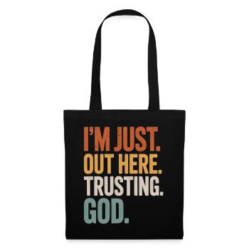 JE SUIS JUSTE ICI À FAIRE CONFIANCE À DIEU - Sac en tissu - noir - Devant