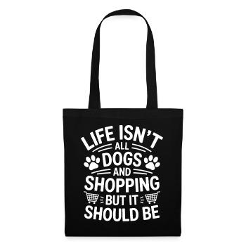 Einkaufen Spruch Hunde Lustiges Shopping Geschenk - Stoffbeutel - Schwarz - Vorne