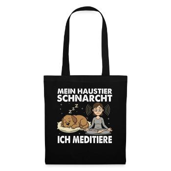Mein Haustier schnarcht, ich meditiere - Stoffbeutel - Schwarz - Vorne