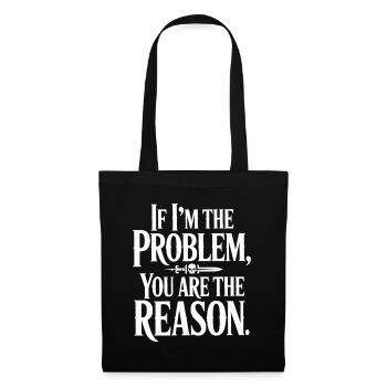 If I'm The Problem You Are The Reason Resilienz - Stoffbeutel - Schwarz - Vorne