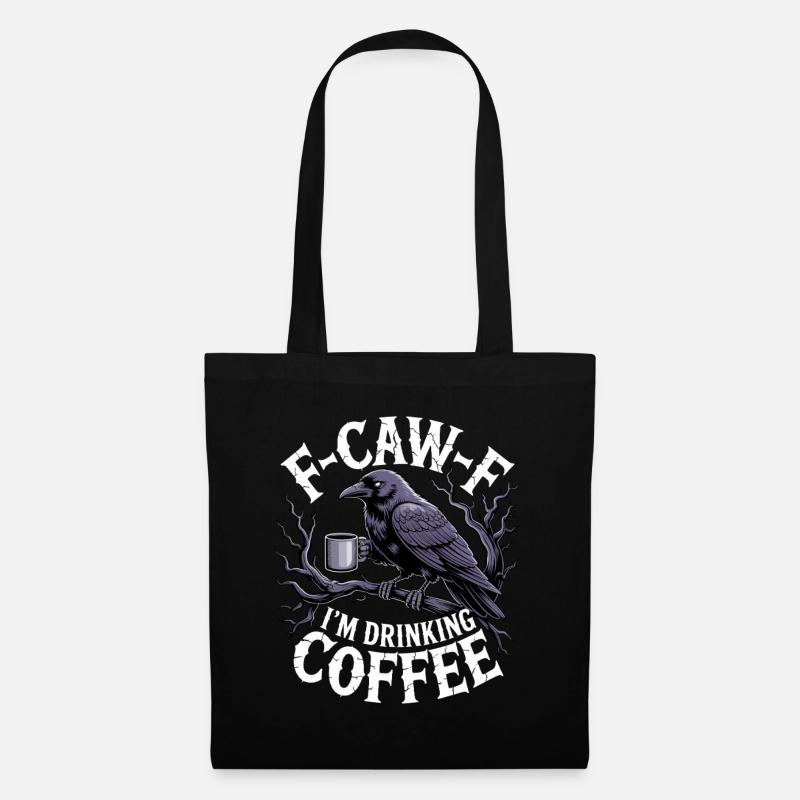 F-Caw-F: Ich Trinke Kaffee - Stoffbeutel - Schwarz