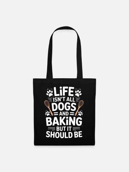Backen Spruch Hunde Lustiges Backen Geschenk - Stoffbeutel - Schwarz