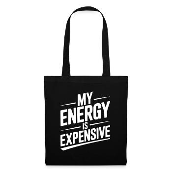 My Energy is Expensive - Tote Bag - black - Front
