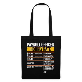 Funny Payroll Officer Taux horaire Paie - Sac en tissu - noir - Devant
