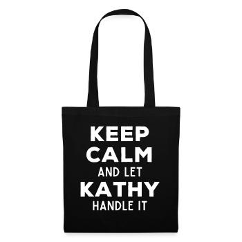 Keep Calm Lass Kathy das regeln Lustiger Spruch - Stoffbeutel - Schwarz - Vorne