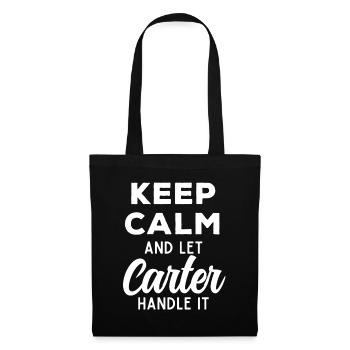 Keep Calm Lass Carter das regeln Lustiger Spruch - Stoffbeutel - Schwarz - Vorne