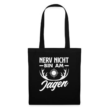 Nerve not – I'm on the hunt hunter saying - Tote Bag - black - Front