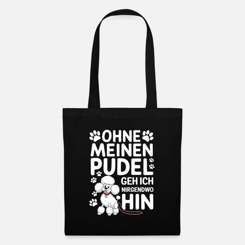 Ohne Meinen Pudel Geh Ich Hin - Stoffbeutel - Schwarz