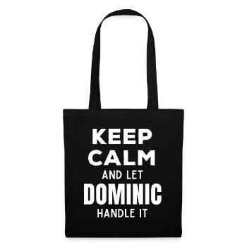 Keep Calm Lass Dominic das regeln Lustiger Spruch - Stoffbeutel - Schwarz - Vorne