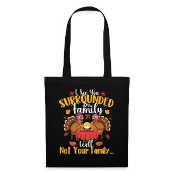 Surrounded By Family Funny Thanksgiving Quote - Tote Bag - black - Front