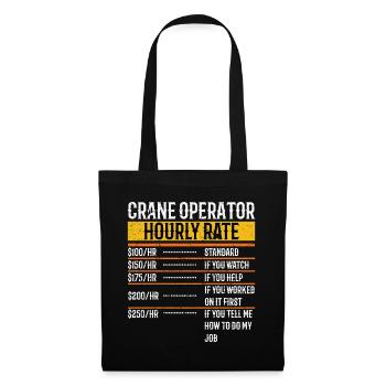 Crane Operator Hourly Rate Funny - Stoffbeutel - Schwarz - Vorne