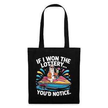 Funny If I Won The Lottery You’d Notice Yacht boat - Stoffbeutel - Schwarz - Vorne