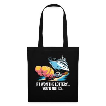 Funny If I Won The Lottery You’d Notice Yacht boat - Stoffbeutel - Schwarz - Vorne
