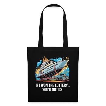 Funny If I Won The Lottery You’d Notice Yacht boat - Stoffbeutel - Schwarz - Vorne