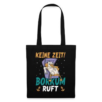 Nordsee Urlaub KEINE ZEIT BORKUM RUFT Lustiges - Stoffbeutel - Schwarz - Vorne