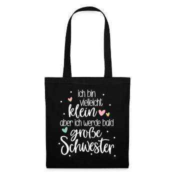 Ich bin klein aber ich werde bald große Schwester  - Stoffbeutel - Schwarz - Vorne