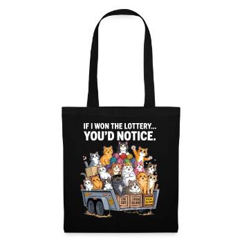 Funny If I Won The Lottery You'd Notice - Tote Bag - black - Front