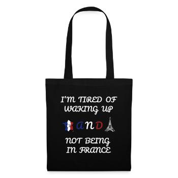 J’en ai marre de me réveiller et de ne pas être en France - Sac en tissu - noir - Devant