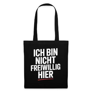 Ich Bin Nicht Freiwillig Hier Anti Smalltalk Büro - Stoffbeutel - Schwarz - Vorne