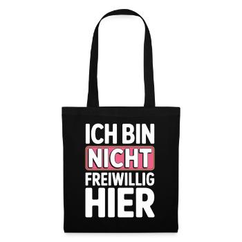 Ich Bin Nicht Freiwillig Hier Anti Smalltalk Büro - Stoffbeutel - Schwarz - Vorne