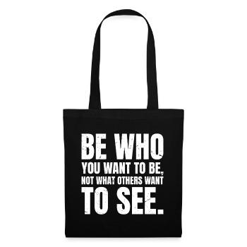 Soyez qui vous voulez être, pas ce que les autres veulent voir - Sac en tissu - noir - Devant