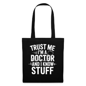 Croyez-moi, je suis médecin – et je sais des choses - Sac en tissu - noir - Devant