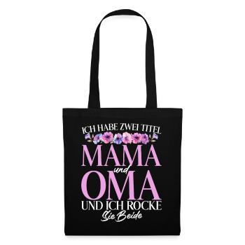 Habe Zwei Titel Mama Und Oma Ich Rocke Sie Beide - Stoffbeutel - Schwarz - Vorne