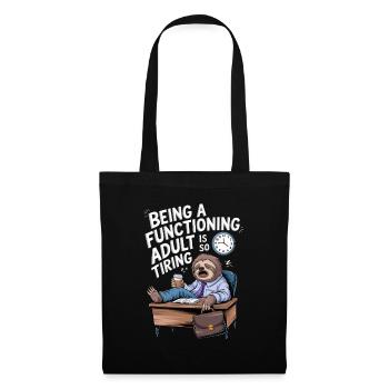 Adulthood is so tiring and exhausting - Tote Bag - black - Front