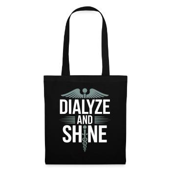 Dialysis Nurse Dialyze And Shine Dialysis Worker - Tote Bag - black - Front