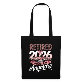 Retired 2026 Not My Problem - Tote Bag - black - Front