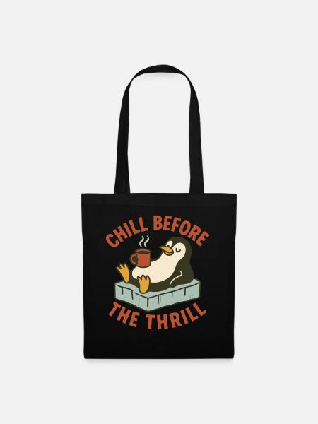 Chill Before the Thrill Pingouin Humour Vacances Fun - Sac en tissu - noir