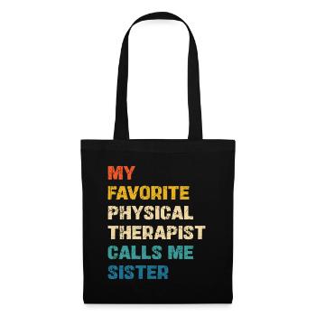 Favorite Physiotherapist Calls Me Sister - Tote Bag - black - Front