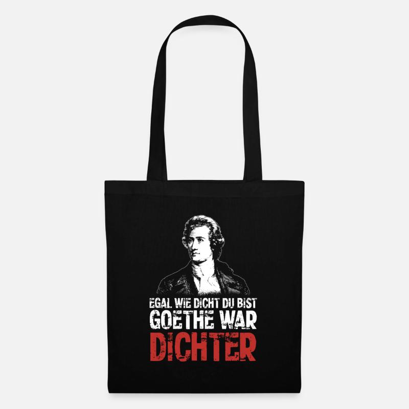 Egal wie dicht du bist - Goethe war Dichter - Stoffbeutel - Schwarz