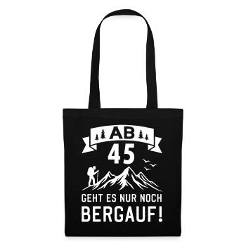 Ab 45 Geht Es Nur noch Bergauf 45 Jahre Geburtstag - Stoffbeutel - Schwarz - Vorne