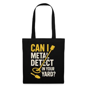 Can I Metal Detect In Your Yard Treasure Hunting - Tote Bag - black - Front