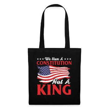 We Have A Constitution Not A King USA - Tote Bag - black - Front