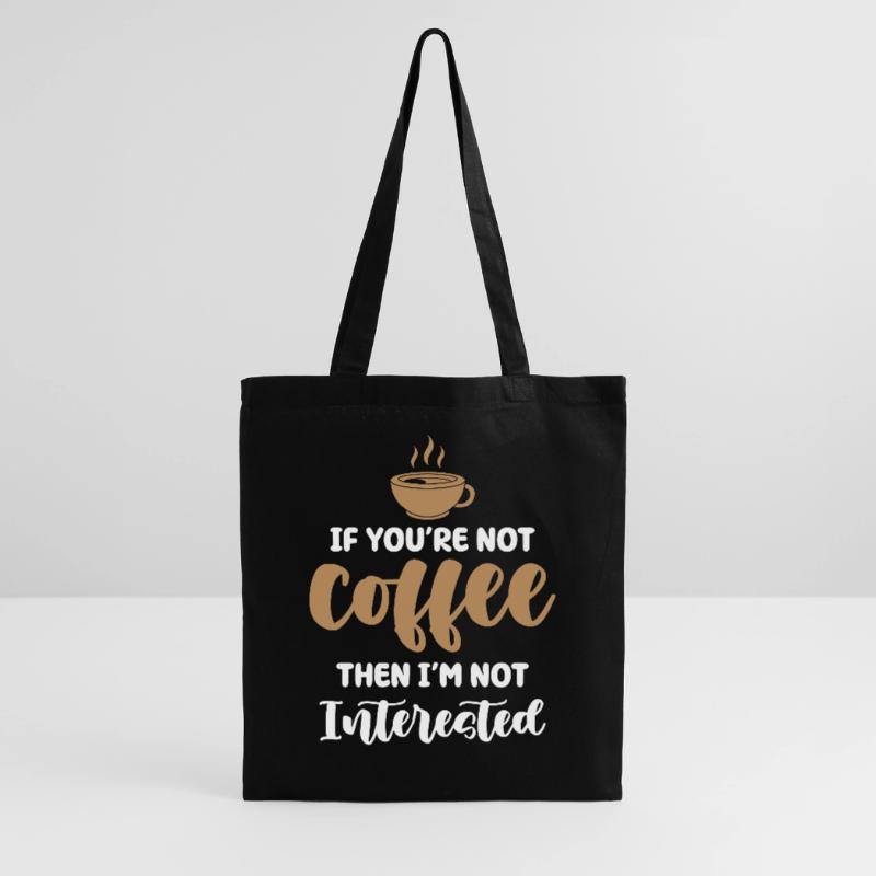 Kaffee oder kein Interesse Stoffbeutel