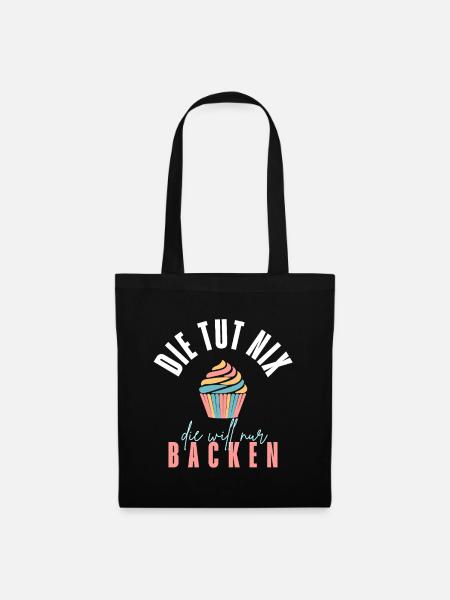 Elle ne fait rien – elle veut juste faire de la pâtisserie ! - Sac en tissu - noir