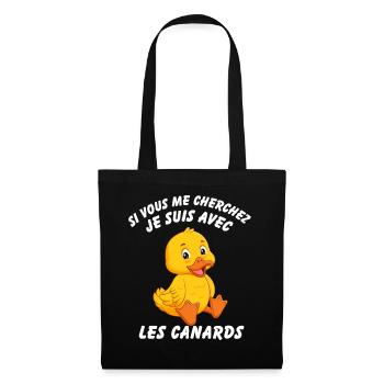 If you're looking for me I'm with the ducks - Tote Bag - black - Front