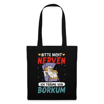 Nordsee BITTE NICHT NERVEN TRÄUME VON BORKUM - Stoffbeutel - Schwarz - Vorne