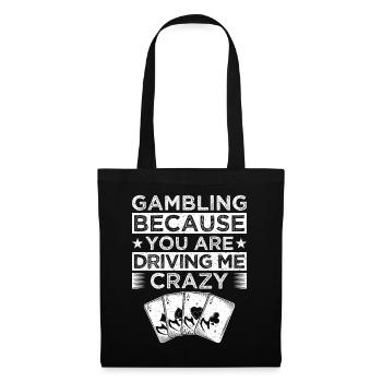 Joueur de casino parce que tu me rends fou au jeu - Sac en tissu - noir - Devant