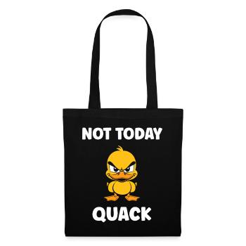 Nicht heute: Quack, temperamentvolle Ente - Stoffbeutel - Schwarz - Vorne