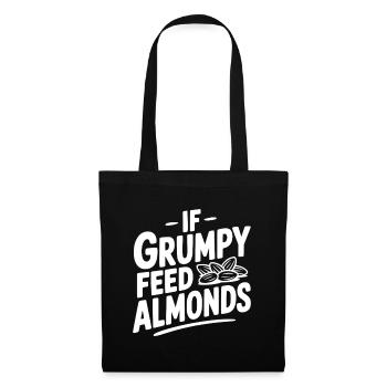 Si Grumpy donne à manger aux amandes - Sac en tissu - noir - Devant