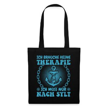 Nordsee Urlaub ICH BRAUCH KEINE THERAPIE Lustig - Stoffbeutel - Schwarz - Vorne